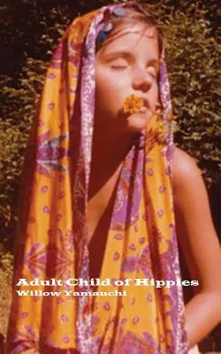 Dorosłe dziecko hipisów - Adult Child of Hippies