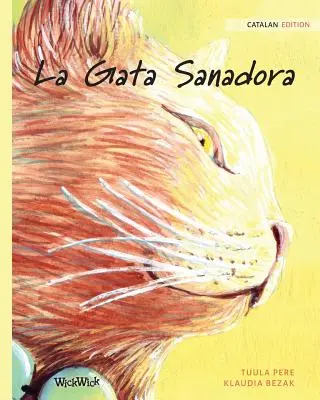 La Gata Sanadora: Katalońskie wydanie The Healer Cat - La Gata Sanadora: Catalan Edition of The Healer Cat