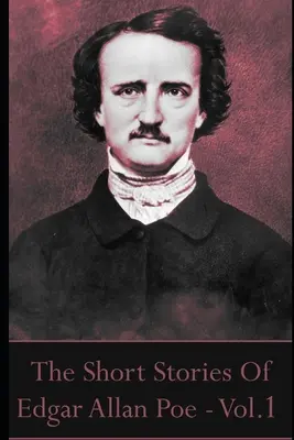 Krótkie opowiadania Edgara Allana Poe, tom 1 - The Short Stories Of Edgar Allan Poe, Volume 1