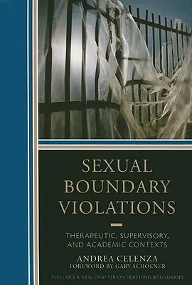 Naruszenia granic seksualnych: Konteksty terapeutyczne, nadzorcze i akademickie - Sexual Boundary Violations: Therapeutic, Supervisory, and Academic Contexts