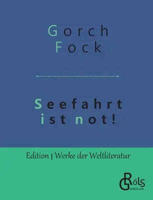Seefahrt ist not!