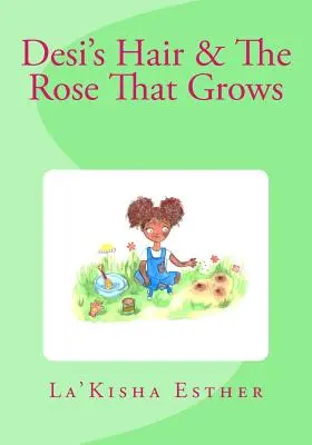 Desi's Hair & The Rose That Grows