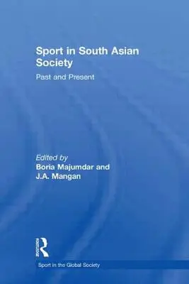 Sport w społeczeństwie Azji Południowej: Przeszłość i teraźniejszość - Sport in South Asian Society: Past and Present