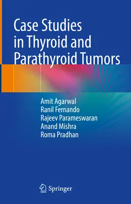 Studia przypadków guzów tarczycy i przytarczyc - Case Studies in Thyroid and Parathyroid Tumors