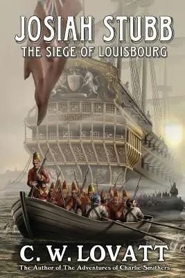 Josiah Stubb: Oblężenie Louisbourga - Josiah Stubb: The Siege of Louisbourg