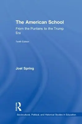 Amerykańska szkoła: Od purytanów do ery Trumpa - The American School: From the Puritans to the Trump Era