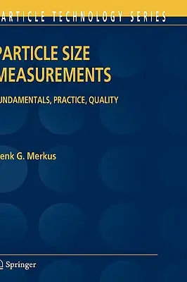 Pomiary wielkości cząstek: Podstawy, praktyka, jakość - Particle Size Measurements: Fundamentals, Practice, Quality