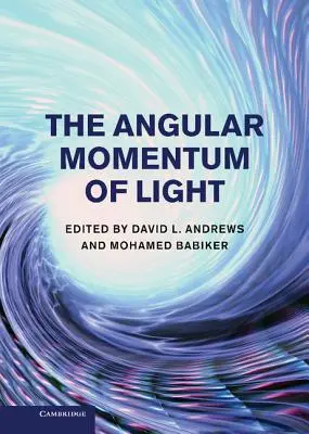 Pęd światła. Pod redakcją Davida L. Andrewsa i Mohameda Babikera - The Angular Momentum of Light. Edited by David L. Andrews and Mohamed Babiker