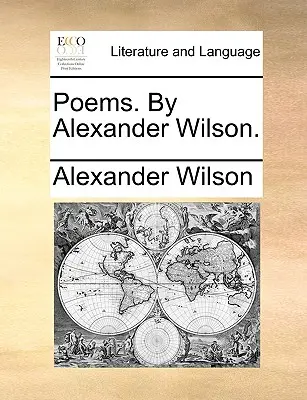 Wiersze Alexandra Wilsona. - Poems. by Alexander Wilson.