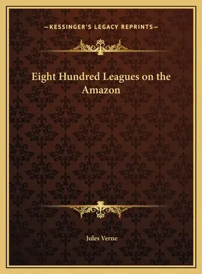 Osiemset mil po Amazonce - Eight Hundred Leagues on the Amazon