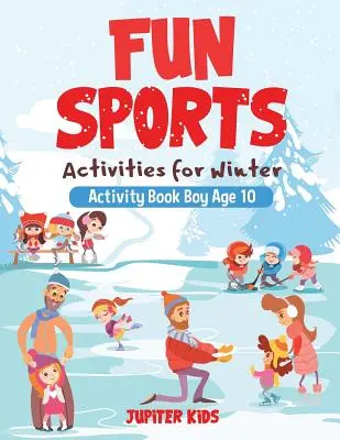 Zabawne zajęcia sportowe na zimę - książka aktywności dla chłopców w wieku 10 lat - Fun Sports Activities for Winter - Activity Book Boy Age 10
