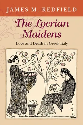 The Locrian Maidens: Miłość i śmierć w greckich Włoszech - The Locrian Maidens: Love and Death in Greek Italy