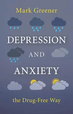 Depresja i stany lękowe bez leków - Depression and Anxiety the Drug-Free Way