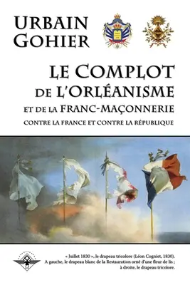 Le complot de l'orlanisme et de la franc-maonnerie