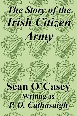 Historia Irlandzkiej Armii Obywatelskiej - The Story of the Irish Citizen Army