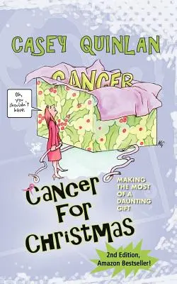 Rak na Boże Narodzenie: Jak najlepiej wykorzystać zniechęcający prezent - Cancer for Christmas: Making the Most of a Daunting Gift