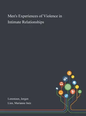 Męskie doświadczenia przemocy w związkach intymnych - Men's Experiences of Violence in Intimate Relationships