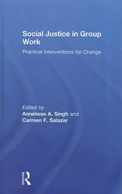 Sprawiedliwość społeczna w pracy grupowej: Praktyczne interwencje na rzecz zmian - Social Justice in Group Work: Practical Interventions for Change