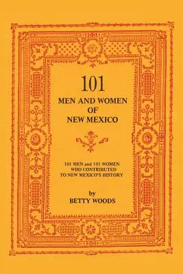 101 Mężczyzn i Kobiet Nowego Meksyku: Mężczyźni i kobiety, którzy przyczynili się do historii Nowego Meksyku - 101 Men and Women of New Mexico: Men and Women Who Contributed to New Mexico's History