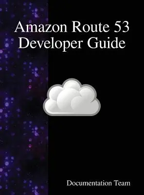 Przewodnik dla programistów Amazon Route 53 - Amazon Route 53 Developer Guide