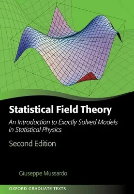 Statystyczna teoria pola: Wprowadzenie do dokładnie rozwiązanych modeli w fizyce statystycznej - Statistical Field Theory: An Introduction to Exactly Solved Models in Statistical Physics