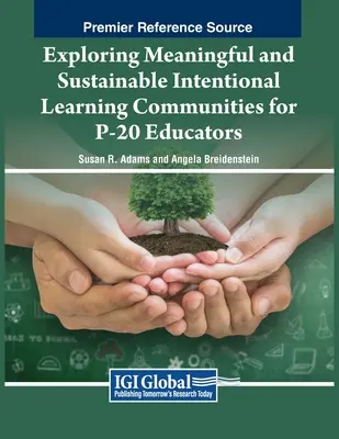 Odkrywanie znaczących i zrównoważonych społeczności uczących się dla nauczycieli P-20 - Exploring Meaningful and Sustainable Intentional Learning Communities for P-20 Educators