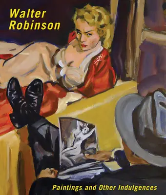 Walter Robinson: Obrazy i inne odpusty - Walter Robinson: Paintings and Other Indulgences