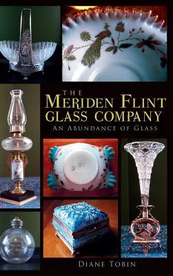 The Meriden Flint Glass Company: Obfitość szkła