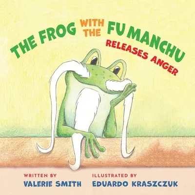 Żaba z Fu Manchu: uwalnia gniew - The Frog with the Fu Manchu: Releases Anger