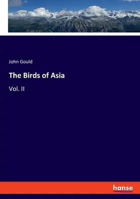 Ptaki Azji: Vol. II - The Birds of Asia: Vol. II