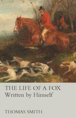 Życie lisa - napisane przez niego samego - The Life of a Fox - Written by Himself