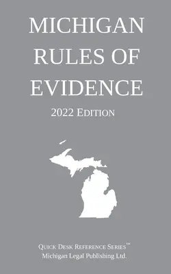 Zasady postępowania dowodowego stanu Michigan; wydanie z 2022 r. - Michigan Rules of Evidence; 2022 Edition