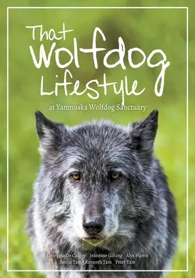 Wilczy styl życia: w Yamnuska Wolfdog Sanctuary - That Wolfdog Lifestyle: at Yamnuska Wolfdog Sanctuary