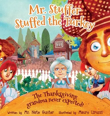 Pan Nadziewany Indyk: Święto Dziękczynienia, jakiego babcia się nie spodziewała! - Mr. Stuffer Stuffed the Turkey: The Thanksgiving grandma never expected!