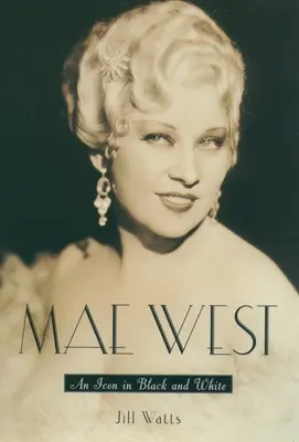 Mae West: Ikona w czerni i bieli - Mae West: An Icon in Black and White