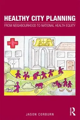 Planowanie zdrowego miasta: Od sąsiedztwa do narodowej równości w zdrowiu - Healthy City Planning: From Neighbourhood to National Health Equity