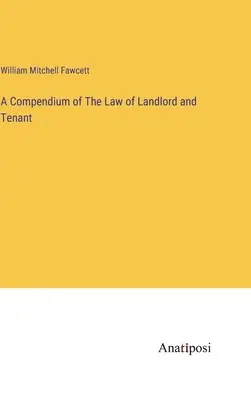 Kompendium prawa wynajmującego i najemcy - A Compendium of The Law of Landlord and Tenant