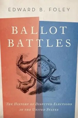 Ballot Battles: Historia spornych wyborów w Stanach Zjednoczonych - Ballot Battles: The History of Disputed Elections in the United States