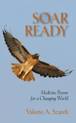Soar Ready: Wiersze medyczne dla zmieniającego się świata - Soar Ready: Medicine Poems for a Changing World