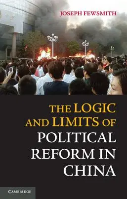 Logika i ograniczenia reform politycznych w Chinach - The Logic and Limits of Political Reform in China