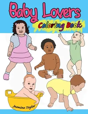 Kolorowanka dla miłośników dzieci - Baby Lovers Coloring Book