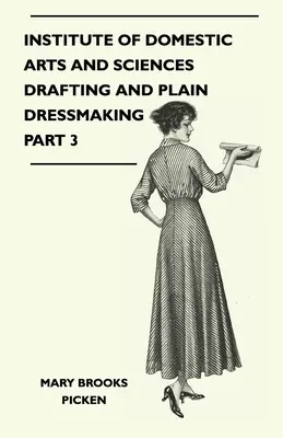 Institute of Domestic Arts and Sciences - Szkicowanie i zwykłe krawiectwo, część 3 - Institute of Domestic Arts and Sciences - Drafting and Plain Dressmaking Part 3