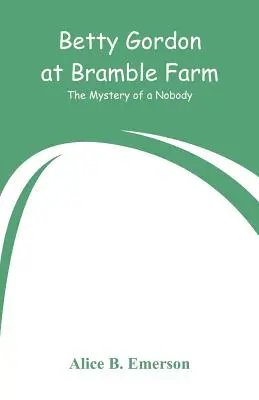 Betty Gordon w Bramble Farm: Tajemnica nikogo - Betty Gordon at Bramble Farm: The Mystery of a Nobody