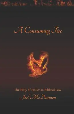 Pożerający ogień: Święte Świętych w prawie biblijnym - A Consuming Fire: The Holy of Holies in Biblical Law