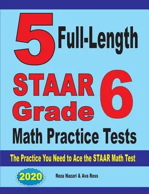 5 pełnometrażowych testów matematycznych STAAR dla klasy 6: Ćwiczenia potrzebne do zaliczenia testu matematycznego STAAR - 5 Full-Length STAAR Grade 6 Math Practice Tests: The Practice You Need to Ace the STAAR Math Test