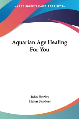 Uzdrawiająca Era Wodnika dla Ciebie - Aquarian Age Healing For You