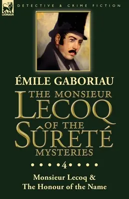 The Monsieur Lecoq of the Sret Mysteries: Tom 4 - Dwa tomy w jednym wydaniu Monsieur Lecoq i honor imienia - The Monsieur Lecoq of the Sret Mysteries: Volume 4- Two Volumes in One Edition Monsieur Lecoq & The Honour of the Name
