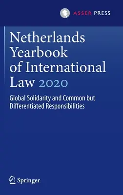 Holenderski Rocznik Prawa Międzynarodowego 2020: Globalna solidarność i wspólne, ale zróżnicowane obowiązki - Netherlands Yearbook of International Law 2020: Global Solidarity and Common But Differentiated Responsibilities