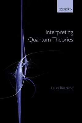 Interpretacja teorii kwantowych - Interpreting Quantum Theories