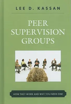 Grupy nadzoru rówieśniczego: jak działają i dlaczego ich potrzebujesz - Peer Supervision Groups: How They Work and Why You Need One